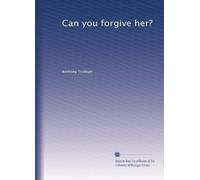 Can you forgive her?: Volume 3