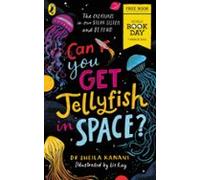 Can You Get Jellyfish In Space? A World Book Day 2024 Mini Book (ebook