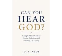 Can You Hear God?: A Simple Biblical Guide to Hearing God's Voice and Following His Leading
