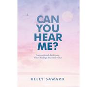 Can You Hear Me?: An emotional dictionary: where feelings find their voice