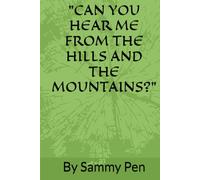 "CAN YOU HEAR ME FROM THE HILLS AND THE MOUNTAINS?"