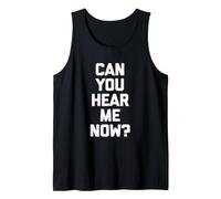 Can You Hear Me Now? Camiseta Divertida con Frase sarcástica Camiseta sin Mangas