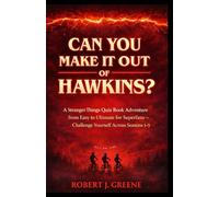 CAN YOU MAKE IT OUT OF HAWKINS?: A Stranger Things Quiz Book Adventure from Easy to Ultimate for Superfans - Challenge Yourself Across Seasons 1-5