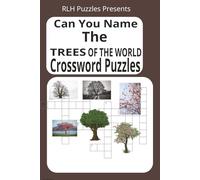 Can You Name The TREES OF THE WORLD: Crossword Puzzles with Easy to Read Print about Trees of the world, deciduous trees, Pine trees, and more | 6 X 9 ... and Leisure | Great fun with friends
