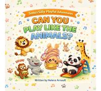 Can You Play Like the Animals?: A Silly Animal Movement Book for Kids, Jump, Spin, Bounce and Drum with Soto (Interactive Zoo Adventure) (The Dish Ran away with the Spoon)