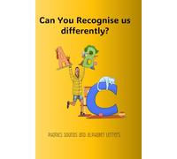 Can You Recognise us differently?: Phonics sounds and alphabet letters.
