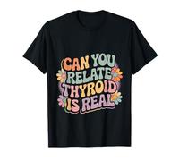 Can You Relate Thyroid Is Real Conciencia de Lucha - Camiseta