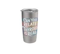 Can You Relate Thyroid Is Real Conciencia de lucha Vaso térmico de acero inoxidable de doble pared