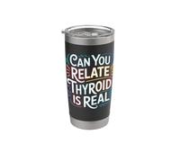 Can You Relate Thyroid Is Real Conciencia de lucha Vaso térmico de acero inoxidable de doble pared
