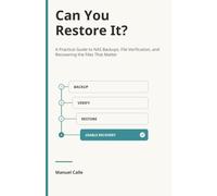 Can You Restore It?: A Practical Guide to NAS Backups, File Verification, and Recovering the Files That Matter