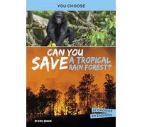 Can You Save a Tropical Rain Forest?: An Interactive Eco Adventure (You Choose Books)