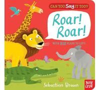 Can You Say It Too? Roar! Roar! With BIG Flaps to Lift!
