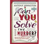 Can You Solve the Murder?: Investigate your own murder mystery and control the story in this interactive crime novel and puzzle book for adults: 1
