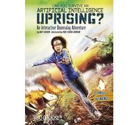 Can You Survive an Artificial Intelligence Uprising?: An Interactive Doomsday Adventure (You Choose: Doomsday)