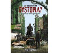 Can You Survive in a Dystopia?: An Interactive Doomsday Adventure (You Choose: Doomsday)