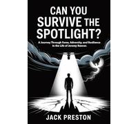 CAN YOU SURVIVE THE SPOTLIGHT?: A Journey Through Fame, Adversity, and Resilience in the Life of Jeremy Renner.