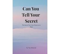 Can You Tell Your Secret:: The Secret You Carry Deserves to Heal