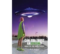 Can You Trust An Alien?: Book One of the Trust Series: 1