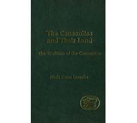 Canaanites and Their Land: The Tradition of the Canaanites (JSOT SUPPLEMENT SERIES)
