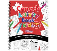 Canada Activity Book for Kids Ages 6-8: Word Searches, Colouring Pages, Mazes, Crosswords, Facts, and More