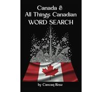 Canada & All Things Canadian: A Word Search Puzzle Voyage: From Maple Syrup to Mounties, Ice Hockey to Northern Lights-Explore Canada’s Wonders, One Puzzle at a Time!