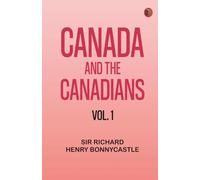 Canada and the Canadians Vol. 1