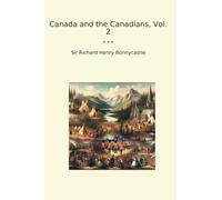Canada and the Canadians, Vol. 2 (Classic Books)
