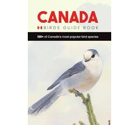 Canada Birds Guide Book. A Canada Bird Identification Field Guide and Pocket Book for Young Birdwatchers and Ornithologists