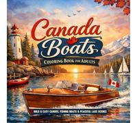 Canada Boats Coloring Book for Adults: Bold & Easy Canoes, Fishing Boats & Peaceful Lake Scenes