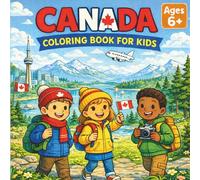 Canada Coloring Book for Kids: Discover Canada Through Fun and Educational Coloring Pages with Cities, Nature, and Landmarks. A Perfect Canadian ... for Kids Ages 6+ (Travel & Color Adventures)