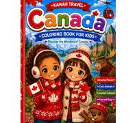 Canada Coloring Book for Kids: Kawaii Travel Adventure | Discover the Wonders of Canada with Cute Animals, Amazing Places, Canadian Culture, and Fun Easy Coloring Pages