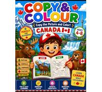 Canada Copy Coloring Book for Kids Color & Copy Amazing Canadian Animals, Landmarks, Nature and Culture: A Fun and Easy Coloring Book for Kids Ages 4-8 and 8-12 Inspired by Canada