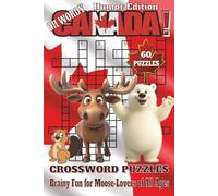 Canada Crossword Puzzles Book - Humor edition: Crossword Puzzles with Clear, Easy-to-Read Clues about Canadian Culture, Landmarks, Wildlife, and More ... gift for vacations and relaxing times.
