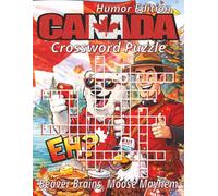 Canada Crossword Puzzles: Large Print Humor Edition: Clear, easy-to-read clues on slang, food, and famous faces, 8.5x11, 120 pages, 60 large-print ... solutions. Great for trips and couch laughs.