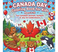 Canada Day Coloring Book for Kids Ages 3-10: Fun Canadian Animals, Symbols & July 1st Celebrations! | 30 Easy Coloring Pages with Single-Sided Printing
