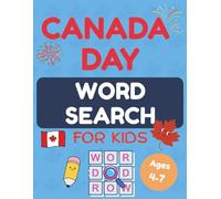 Canada Day Word Search for Kids: Fun and Easy Word Search Puzzles for Kids Ages 4-7 | Celebrate Canada Day and Build Early Vocabulary | Big Print | Perfect for Home, Travel, or Summer Break