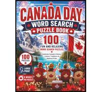 Canada Day Word Search Puzzle Book: 00 Fun and Challenging Word Search Puzzles Celebrating Canadian Pride, Traditions, Symbols, History, and Outdoor Adventures