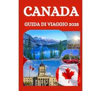 CANADA GUIDA DI VIAGGIO 2025