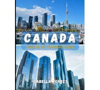 CANADA GUIDA DI VIAGGIO 2026: Scopri il Canada nel 2026: approfondimenti essenziali, itinerari e consigli di viaggio