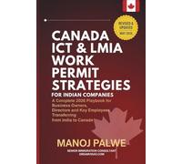Canada ICT & LMIA Work Permit Strategies for Indian Companies 2026: A Complete 2026 Playbook for Business Owners, Directors, and Key Employees ... & RECOVERY - The Second Chance Series)