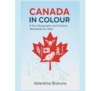Canada in Color: A Fun Geography and Culture Workbook for Kids
