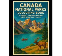 Canada National Parks Colouring Book: A Journey Through Nature’s Most Beautiful Places