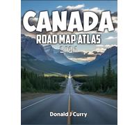 Canada Road Map Atlas 2026: A Complete Travel Companion for Discovering One Road at a Time with Expert Advice Checklists and Route Planning Tools