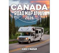 Canada Road Map Atlas 2026: Cross country journeys through Canada with RV routes, provincial byways and national park access