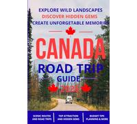 Canada road trip guide 2026: From Banff to Cape Breton, this guide turns your Canadian road trip dreams into reality.