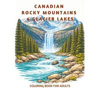 Canada Rocky Mountains & Glacier Lakes: Bold & Easy Canadian Landscape Coloring Pages for Adults. Scenic Mountains, Lakes, Waterfalls & Wildlife for Relaxation and Stress Relief