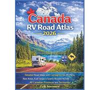 Canada RV Road Atlas 2026: Detailed Road Maps with Campgrounds, RV Parks, Rest Areas, Fuel Stops & Scenic Routes Across All Canadian Provinces and Territories