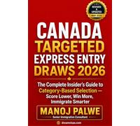 Canada Targeted Express Entry Draws updated on 01-Apr-26: The Complete Insider's Guide to Category-Based Selection - Score Lower, Win More, Immigrate ... Complete Roadmap to Making Canada Your Home.)