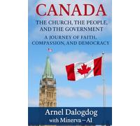 Canada: The Church, The People, And The Government: A Journey of Faith, Compassion, And Democracy