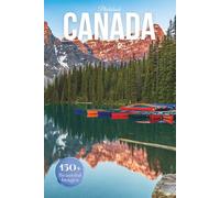 Canada Travel Photobook: Iconic Landmarks and Hidden Gems Across the Great North